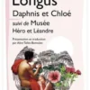 Daphnis et Chloé. suivi de Héro et Léandre, Longus