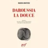 Daroussia la douce, Maria Matios