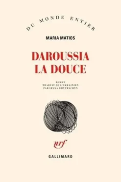 Daroussia la douce, Maria Matios