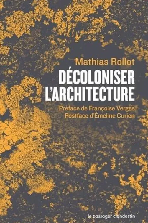 Décoloniser l'architecture, Mathias Rollot