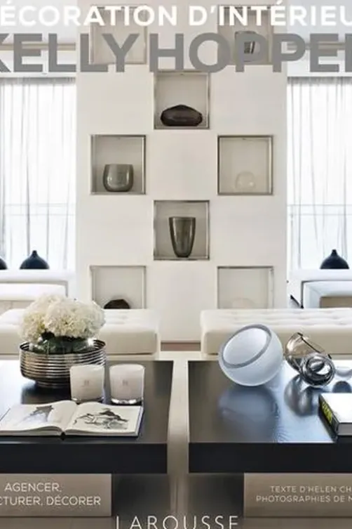 Décoration d'intérieur Kelly Hoppen. Agencer, structurer, décorer, Helen Chislett