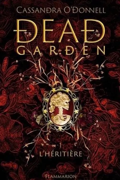 Dead Garden Tome 1 : L'héritière, Cassandra O'Donnell