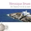 De l'amour et de la mer, Véronique Bruez