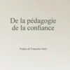 De la pédagogie de la confiance, Marie-Claude Egry