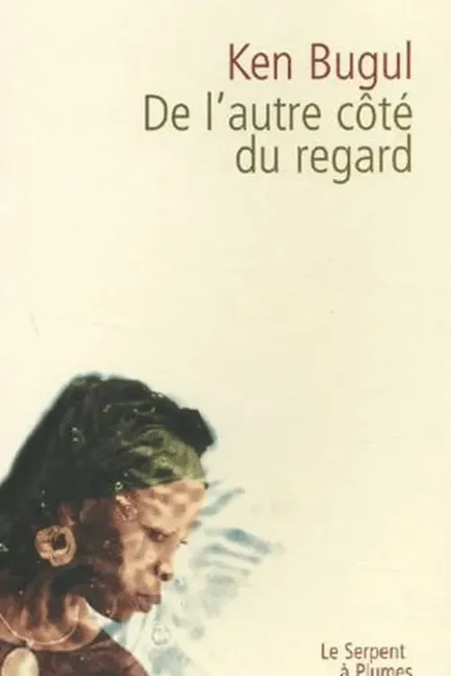 De l'autre côté du regard, Ken Bugul