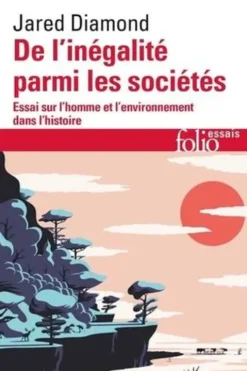 De l'inégalité parmi les sociétés. Essai sur l'homme et l'environnement dans l'histoire, Jared Diamond