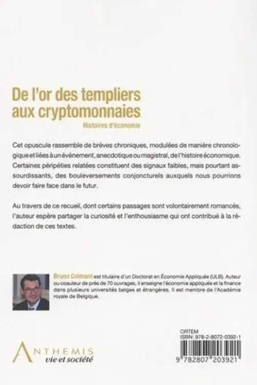 De l'or des templiers aux cryptomonnaies. Histoires d'économie, Bruno Colmant