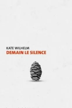 Demain le silence, Kate Wilhelm