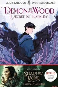 Demon in the Wood. Le secret du Darkling, Leigh Bardugo