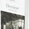 Denise. Ou la fin d'un monde, Philippe J. Dubois