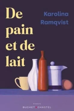 De pain et de lait, Karolina Ramqvist
