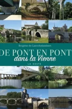 De pont en pont dans la Vienne, Brigitte de Larochelambert