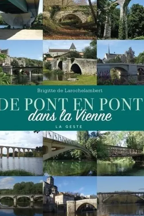 De pont en pont dans la Vienne, Brigitte de Larochelambert