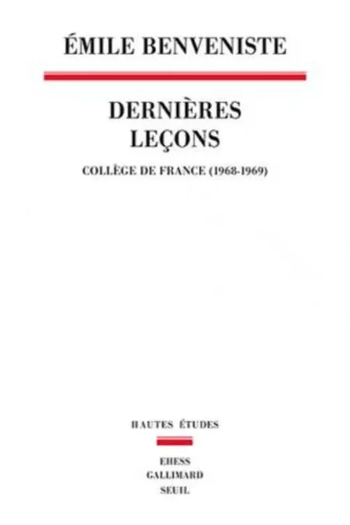 Dernières leçons. Collège de France 1968 et 1969, Emile Benveniste