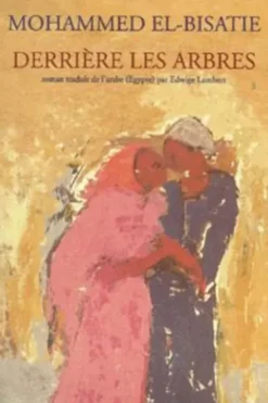 Derrière les arbres, Mohammed El-Bisatie