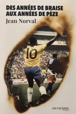 Des années de braise aux années de pèze, Jean Norval
