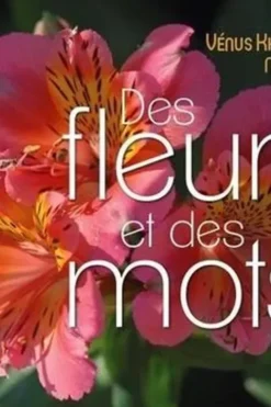 Des fleurs et des mots, Vénus Khoury-Ghata