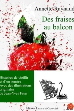 Des fraises au balcon, Annette Raynaud