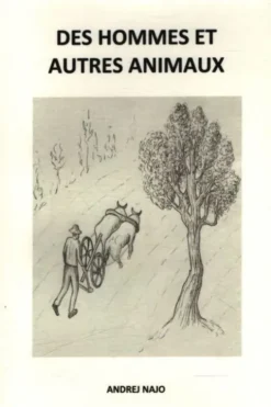 Des hommes et autres animaux, Andrej Najo