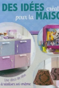 Des idées créatives pour ma maison, Collectif