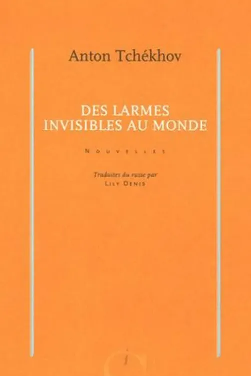 Des larmes invisibles au monde, Anton Tchekhov