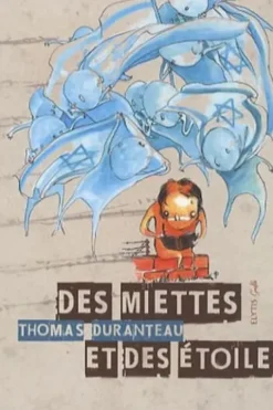 Des miettes et des étoiles, Thomas Duranteau