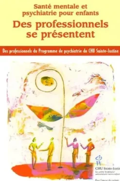 Des professionnels se présentent. Santé mentale et psychiatrie pour enfants, Bernadette Côté