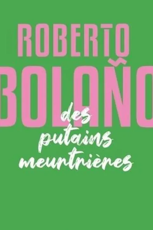 Des putains meurtrières, Roberto Bolaño