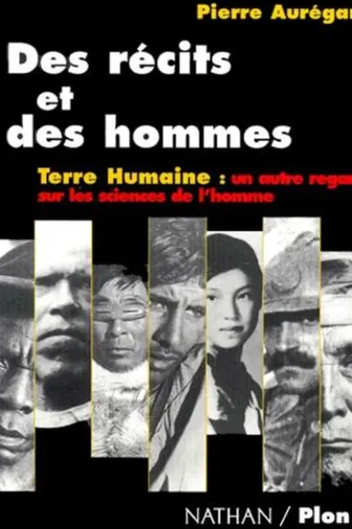 Des récits et des hommes. Terre Humaine, un autre regard sur les sciences de l'homme, Pierre Aurégan