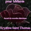 Des roses pour Mélanie, Krystine Saint Thomas