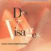 Des visages. Essai d'anthropologie, David Le Breton
