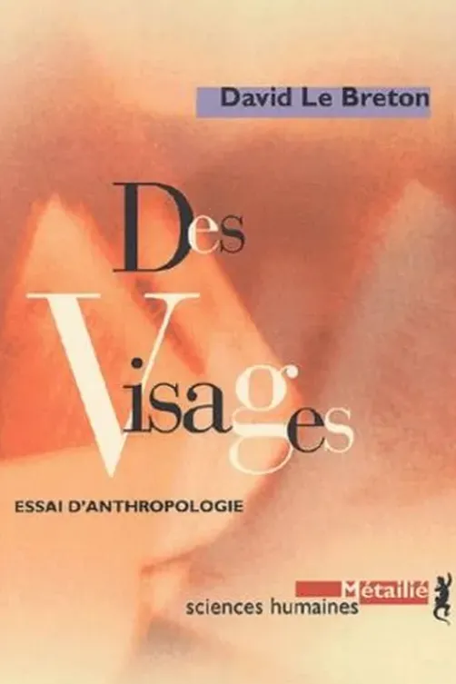Des visages. Essai d'anthropologie, David Le Breton