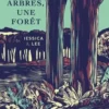 Deux arbres, une forêt. Une histoire de migrations, de mémoire et de Taïwan, Jessica J. Lee