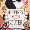 Devinez mon goûter !, Katerina Gorelik