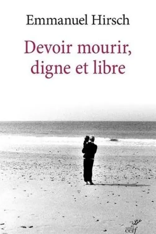 Devoir mourir, digne et libre, Emmanuel Hirsch