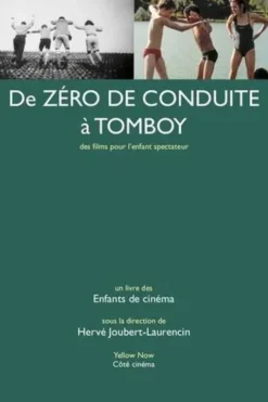 De Zéro de conduite à Tomboy. Des films pour l’enfant spectateur, Hervé Joubert-Laurencin