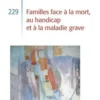 Dialogue N° 229, septembre 2020 : Familles face à la mort, au handicap et à la maladie grave, Régine Scelles