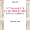 DICTIONNAIRE DE LA DEFENSE ET DES FORCES ARMEES