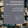 Dictionnaire de la géographie. 4e édition revue et corrigée, Pierre George