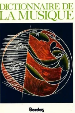 Dictionnaire de la musique. Les hommes et leurs oeuvres L-Z, Marc Honegger