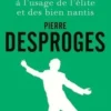 Dictionnaire superflu à l'usage de l'élite et des bien nantis, Pierre Desproges