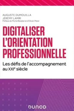 Digitaliser l'orientation professionnelle. Les défis de l'accompagnement au XXIe siècle, Jérémy Lamri