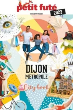 Dijon métropole. Edition 2023, Petit Futé