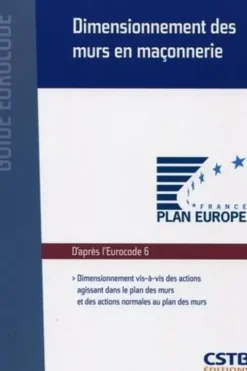 Dimensionnement des murs en maçonnerie. Dimensionnement vis-à-vis des actions agissant dans le plan des murs et des actions normales au plan des murs, d'après l'Eurocode 6, Victor Davidovici