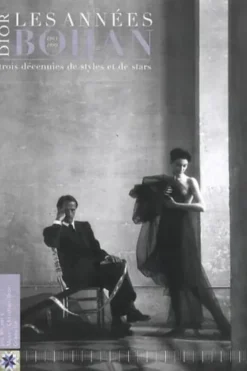 Dior, les années Bohan. Trois décennies de styles et de stars (1961-1989), Jean-Luc Dufresne
