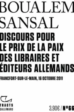 Discours pour le prix de la Paix des libraires et éditeurs allemands. Francfort-sur-le-Main, 16 octobre 2011, Boualem Sansal