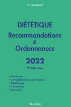 Diététique. Recommandations & ordonnances, Edition 2022, Nathalie Masseboeuf