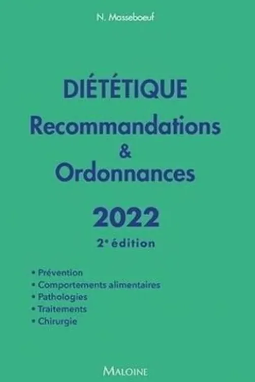 Diététique. Recommandations & ordonnances, Edition 2022, Nathalie Masseboeuf