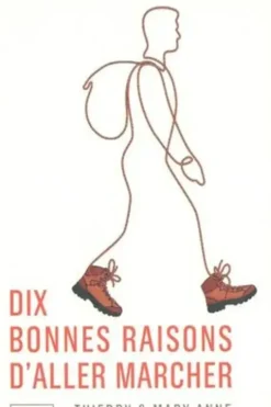 Dix bonnes raisons d'aller marcher, Thierry Malleret