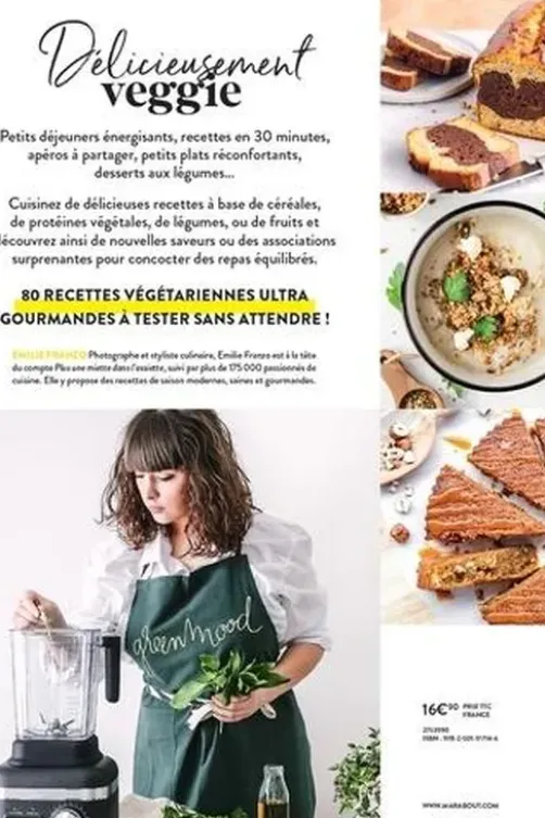 Délicieusement veggie. Des recettes gourmandes et variées pour se faire plaisir à tous les repas, Emilie Franzo